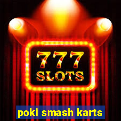 poki smash karts