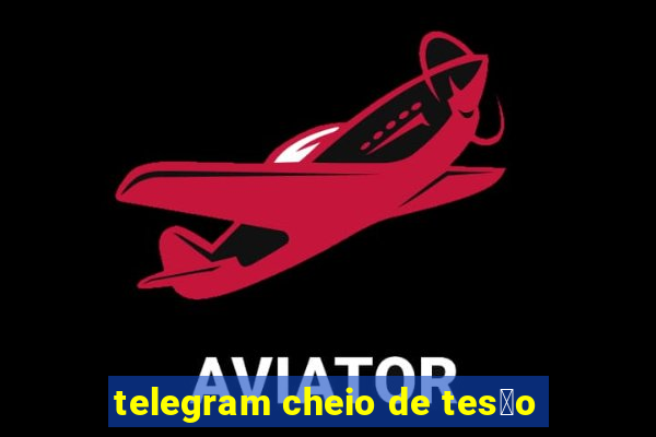 telegram cheio de tes茫o