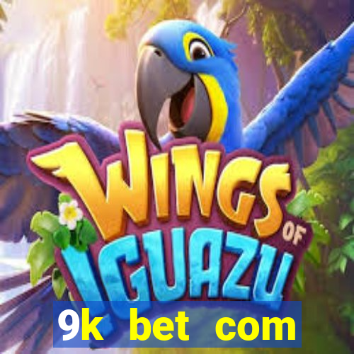 9k bet com register login