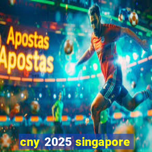 cny 2025 singapore