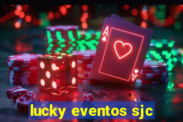 lucky eventos sjc