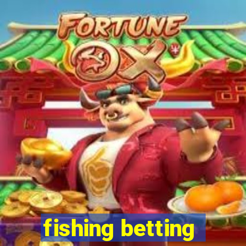 fishing betting