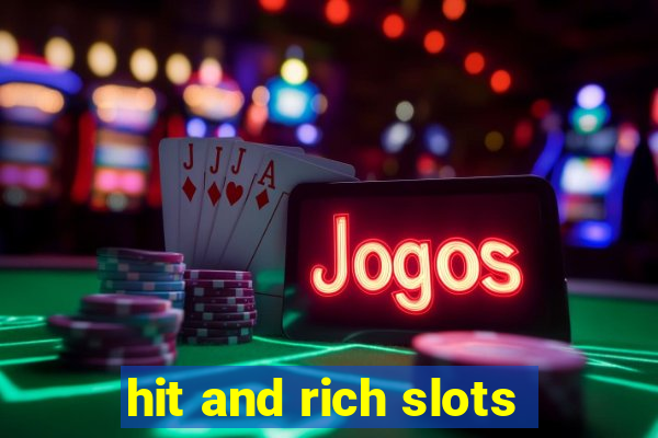 hit and rich slots