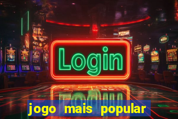 jogo mais popular do mundo