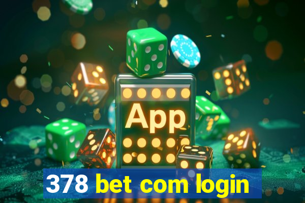 378 bet com login