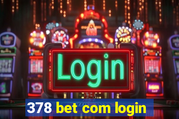 378 bet com login