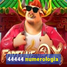 44444 numerologia