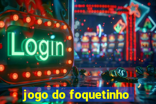 jogo do foquetinho