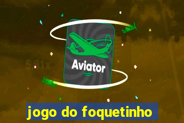 jogo do foquetinho