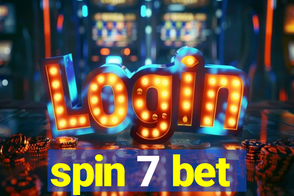 spin 7 bet