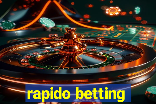 rapido betting