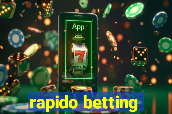 rapido betting