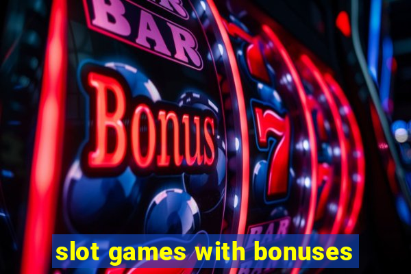 slot games with bonuses