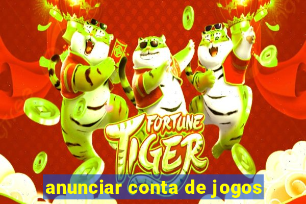 anunciar conta de jogos