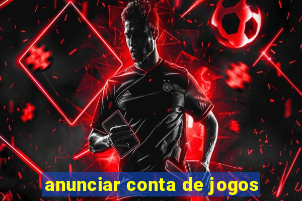 anunciar conta de jogos