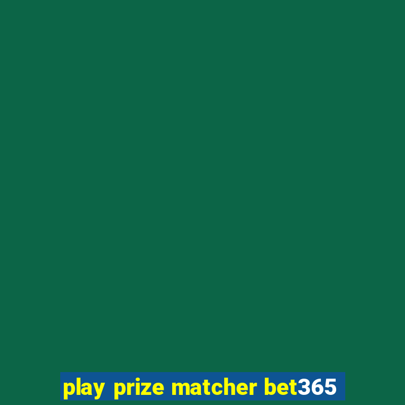 play prize matcher bet365