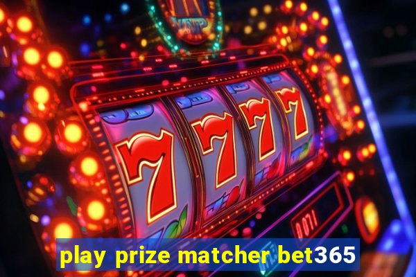 play prize matcher bet365