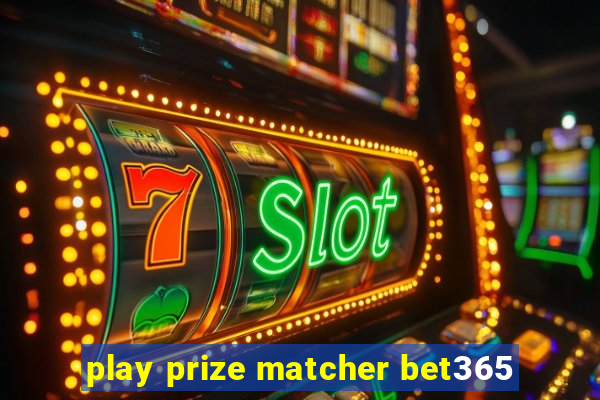 play prize matcher bet365