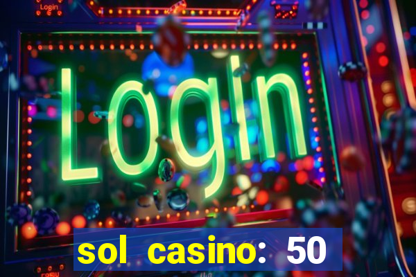 sol casino: 50 free spins