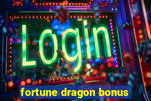 fortune dragon bonus