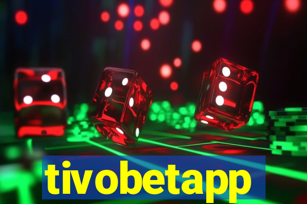 tivobetapp