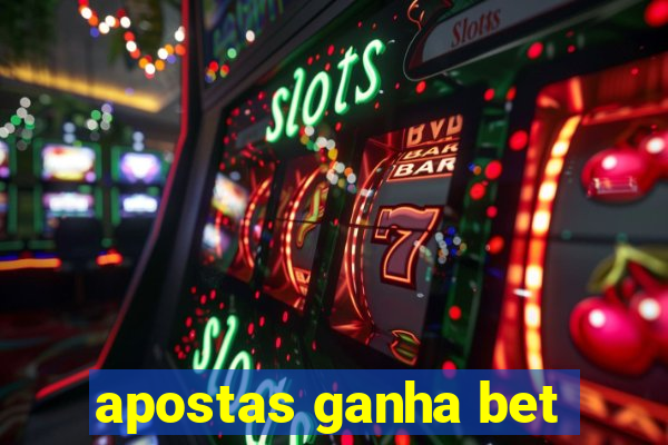 apostas ganha bet