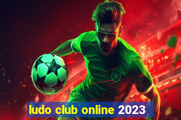 ludo club online 2023