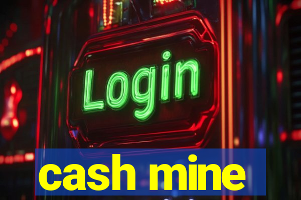 cash mine