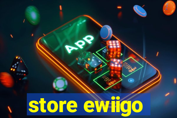 store ewiigo