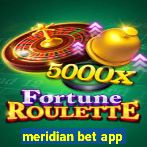 meridian bet app