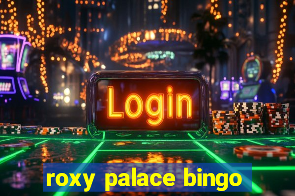 roxy palace bingo