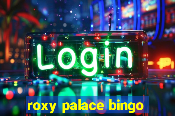 roxy palace bingo