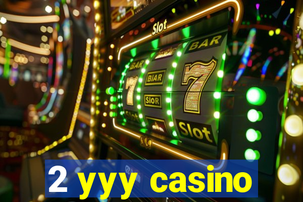 2 yyy casino