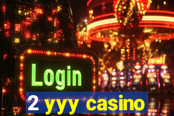 2 yyy casino