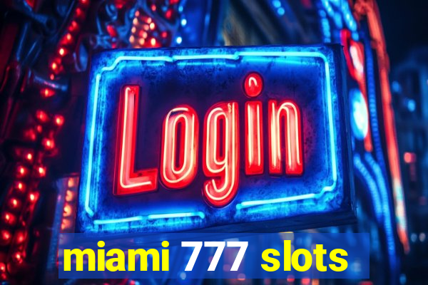 miami 777 slots