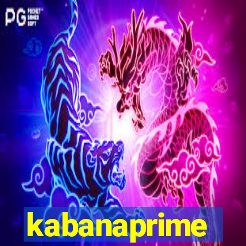 kabanaprime