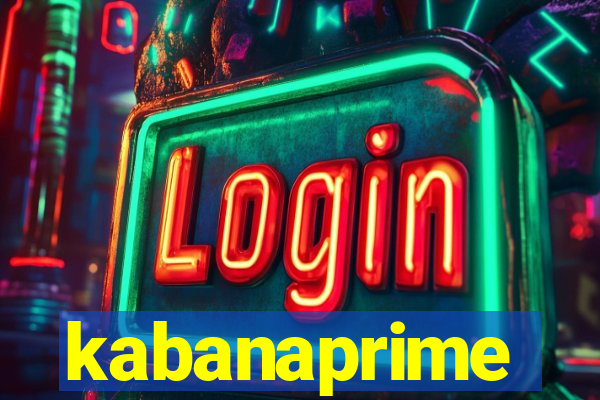 kabanaprime