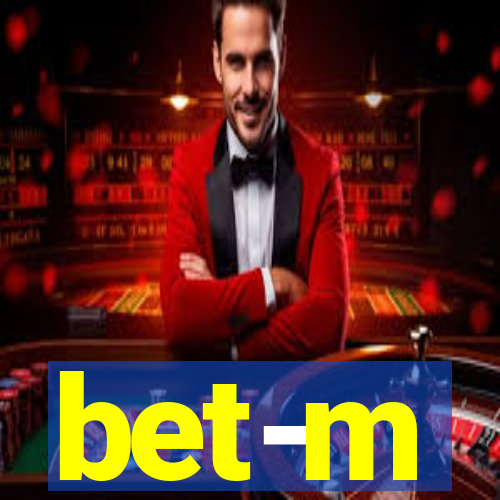 bet-m