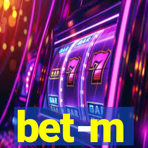 bet-m