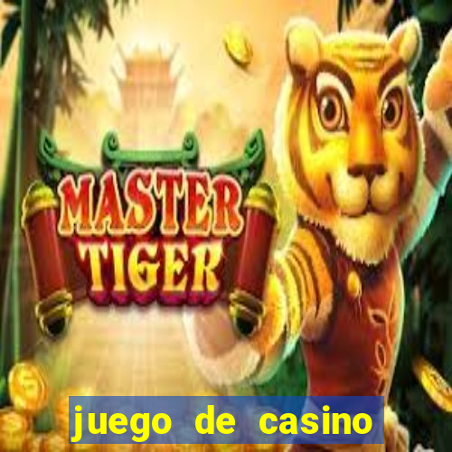 juego de casino para ganar dinero real