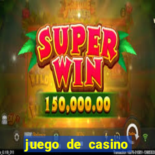 juego de casino para ganar dinero real