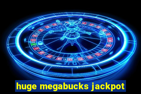 huge megabucks jackpot