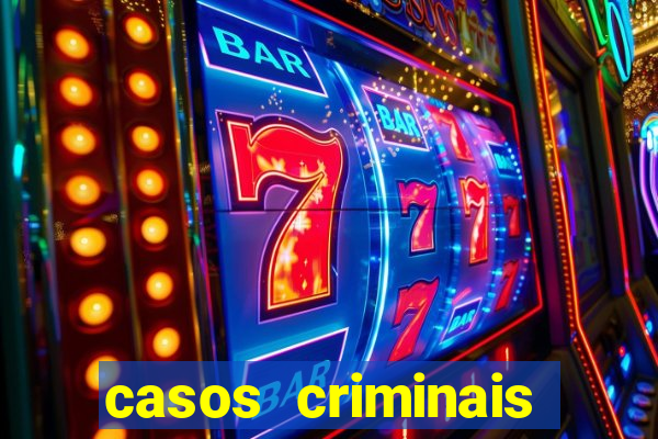 casos criminais para resolver