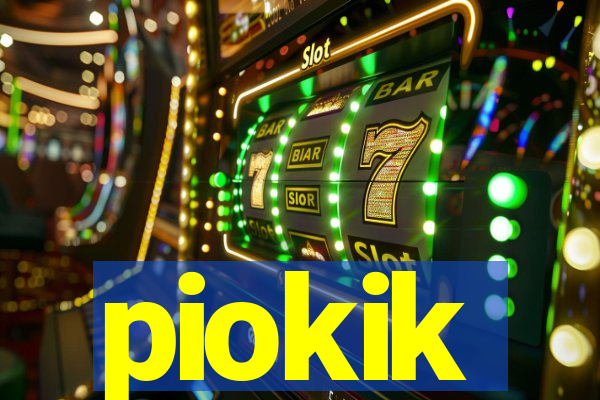 piokik