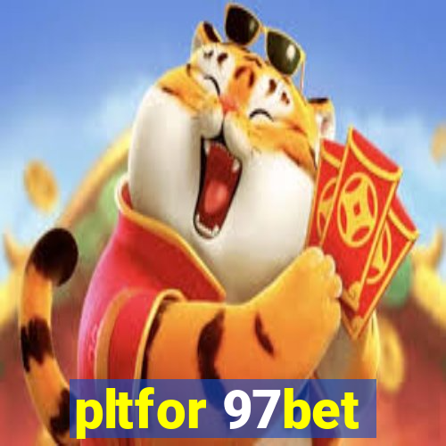 pltfor 97bet