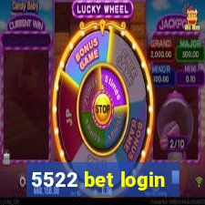 5522 bet login