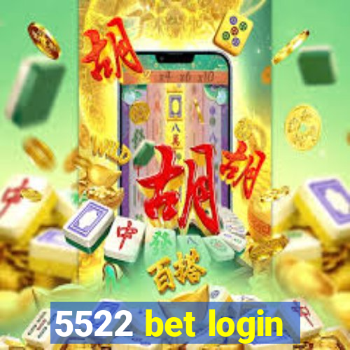 5522 bet login