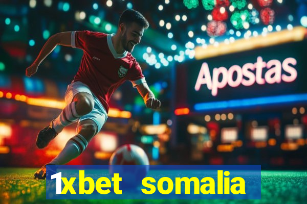 1xbet somalia download 2024