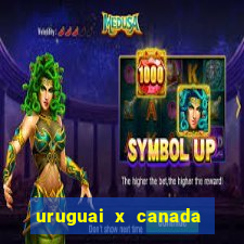 uruguai x canada ao vivo