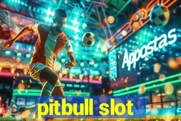 pitbull slot